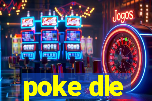 poke dle